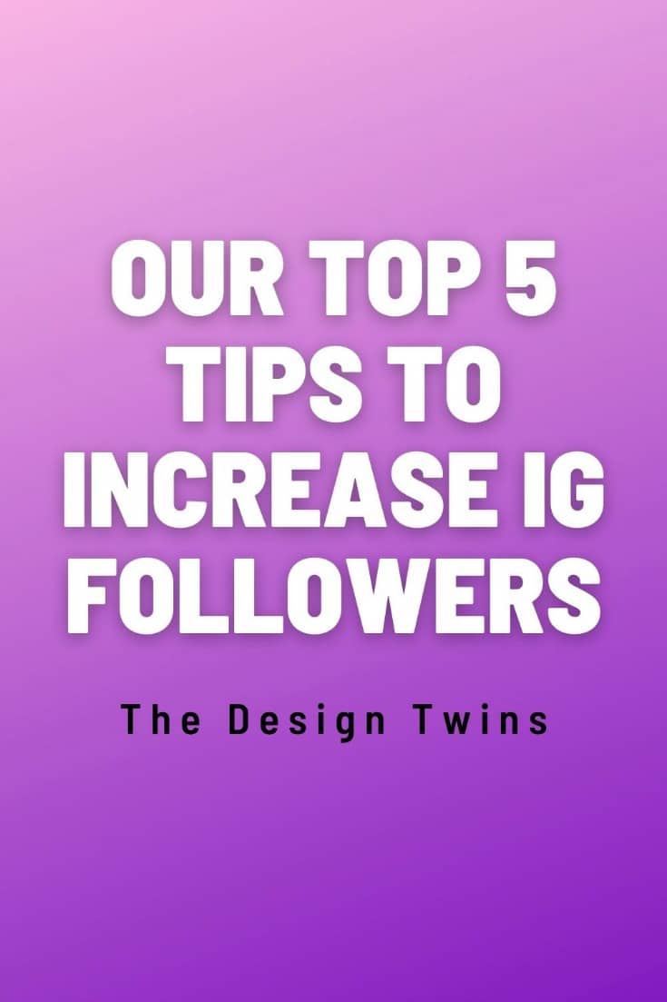 Our Top 5 Tips to Increasing IG Followers The Design Twins Beplay体育